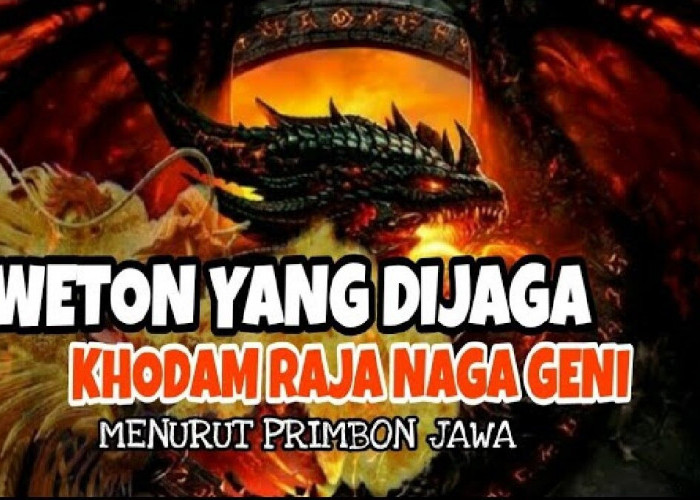 Primbon Jawa: Inilah 3 Weton Titisan Raja Naga Geni yang diprediksi Memiliki Karier dan Kepemimpinan Sukses