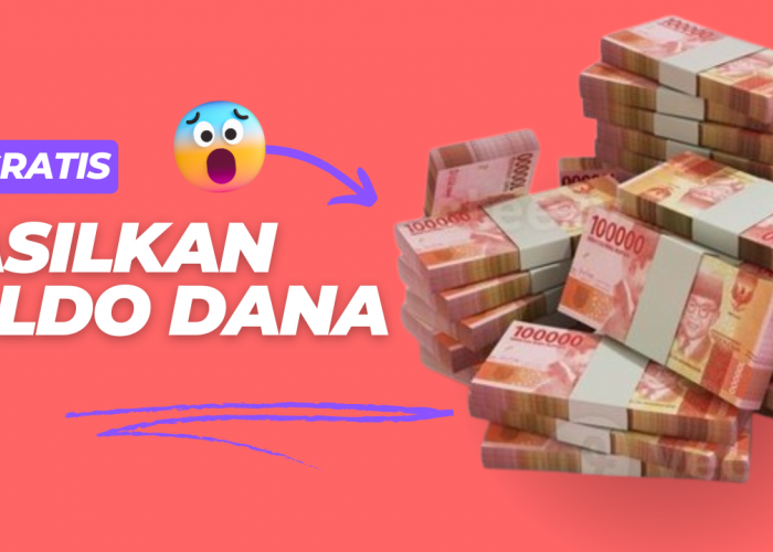 Dompet Auto Terisi Penuh Aplikasi Penghasil Uang dan Saldo DANA Gratis Ini Harus Kamu Mainkan, Anti Ribet