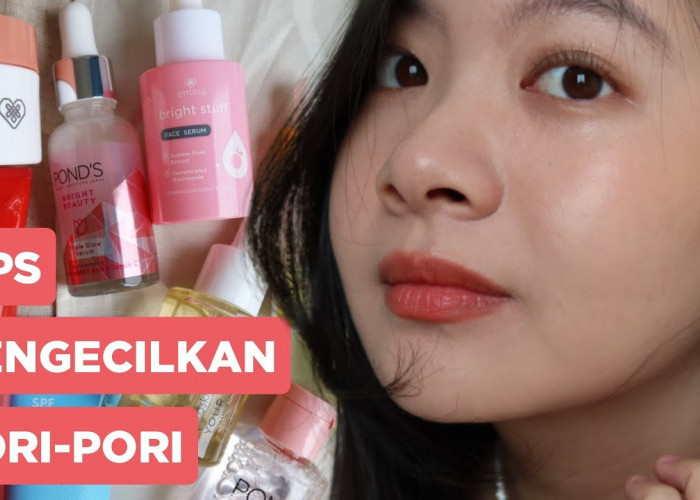 Mulai 20 Ribuan! Tips Mengecilkan Pori Pori Pakai 5 Skincare Indomaret, Kulit Halus Bebas Jerawat