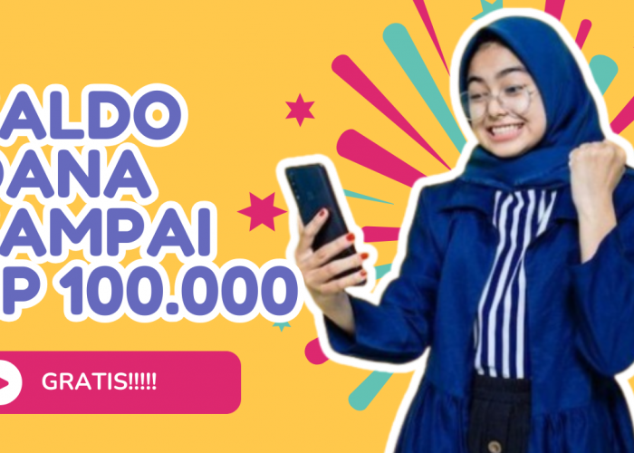 Gak Nyangka Banget Bisa Dapatkan Saldo DANA Gratis Sampai Rp 100.000 dengan Cara yang Anti Ribet Ini