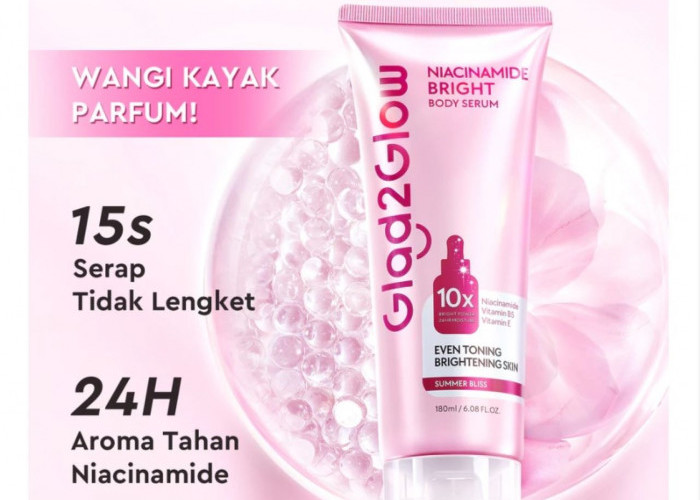 Rekomendasi Body Serum Glad2Glow yang Bikin Kulit Glowing dan Cerah Secara Instan 