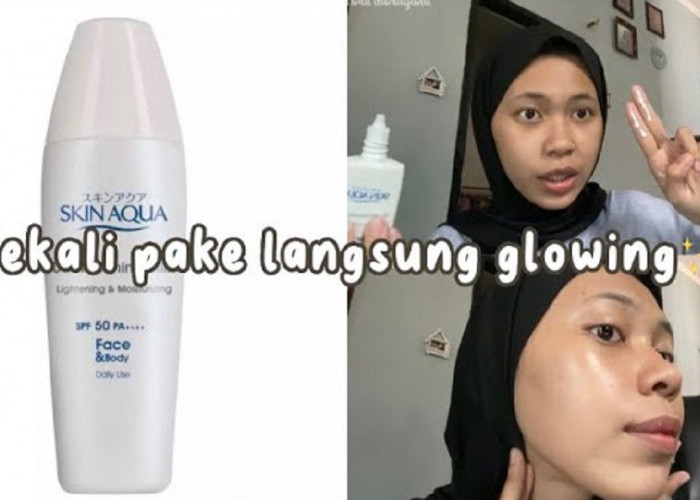 Review Jujur Sunscreen Skin Aqua UV Whitening Milk, Basmi Flek Hitam dan Bikin Wajah Glowing?