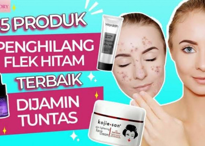 5 Produk Skincare untuk Menghilangkan Flek Hitam, Cara Mudah Punya Wajah Glowing Bebas Tanda Penuaan