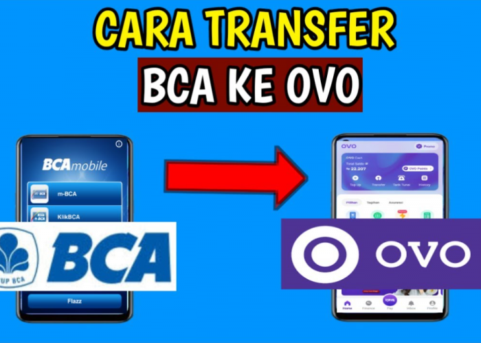 Cara Transfer BCA ke OVO yang Benar dan Mudah, Cuma 3 Langkah Anti Gagal!