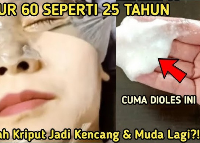 3 Cara Alami Membuat Kulit Kencang dan Glowing di Usia 50 Tahun ke Atas, Atasi Kerutan Tanpa Skincare Mahal