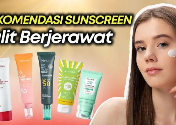 Sunscreen Khusus untuk Wajah Berjerawat Dibawah 50 Ribuan! Cocok Untuk Kecilkan Pori dan Hilangkan Flek