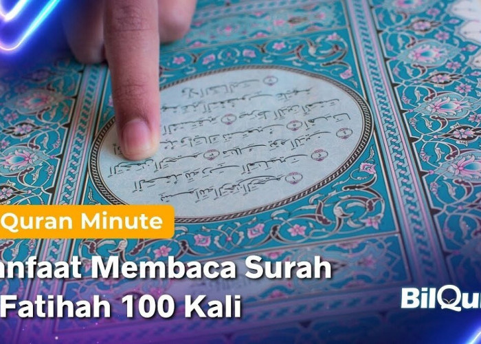 Ini 5 Manfaat Membaca Surat Al Fatihah 100 Kali dalam Sehari, Salah Satunya Bisa Bikin Rezeki Mengalir Deras!