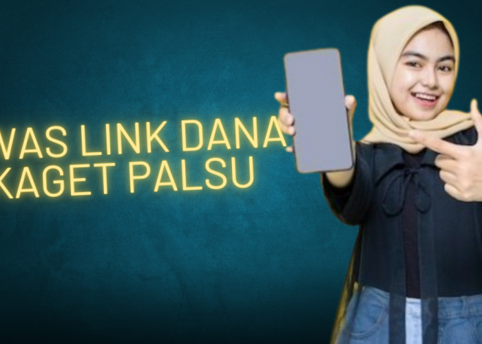 Awas Link DANA Kaget Palsu Mulai Banyak Beredar, Ini Cara Membedakkannya Jangan Sampai Tertipu