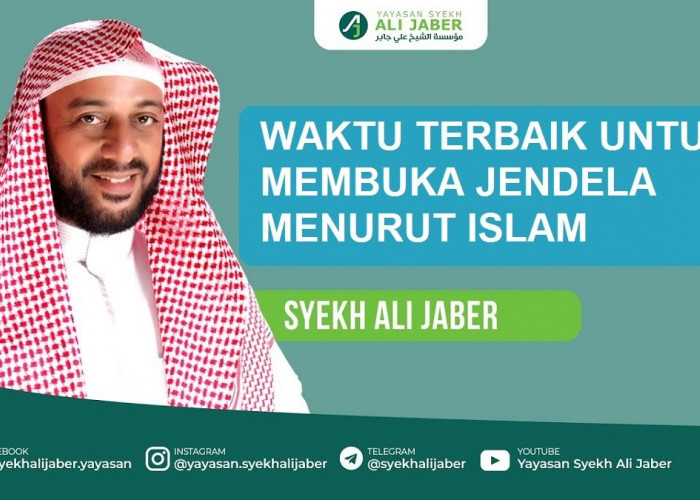 Syekh Ali Jaber Bocorkan Waktu Terbaik untuk Membuka Jendela, Ada Malaikat Pembagi Rezeki Turun Bawa Berkah!