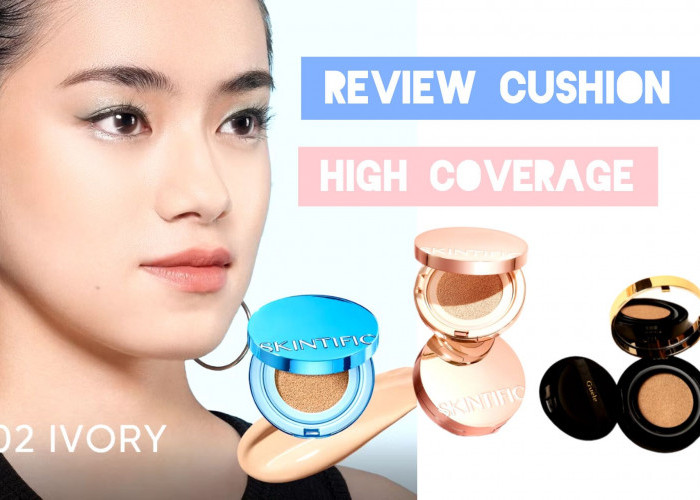 Review 3 Cushion High Coverage untuk Meratakan Warna Kulit, sekaligus Menyamarkan Noda dan Bekas Jerawat 