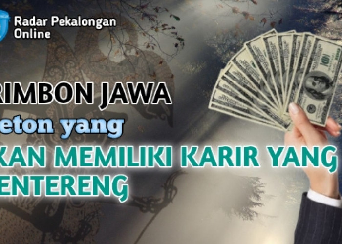 Inilah Weton yang Akan Memiliki Karir yang Mentereng menurut Primbon Jawa, Adakah Wetonmu?