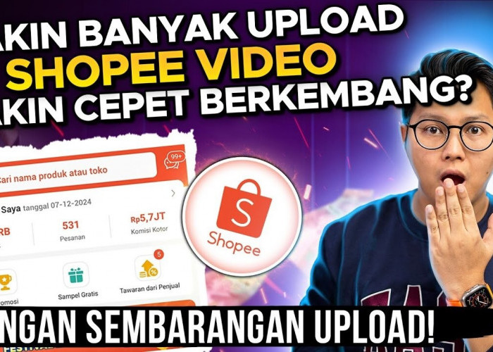 Makin Banyak Upload Video di Shopee, Makin Cepat Akun Berkembang? Ini Rahasianya!