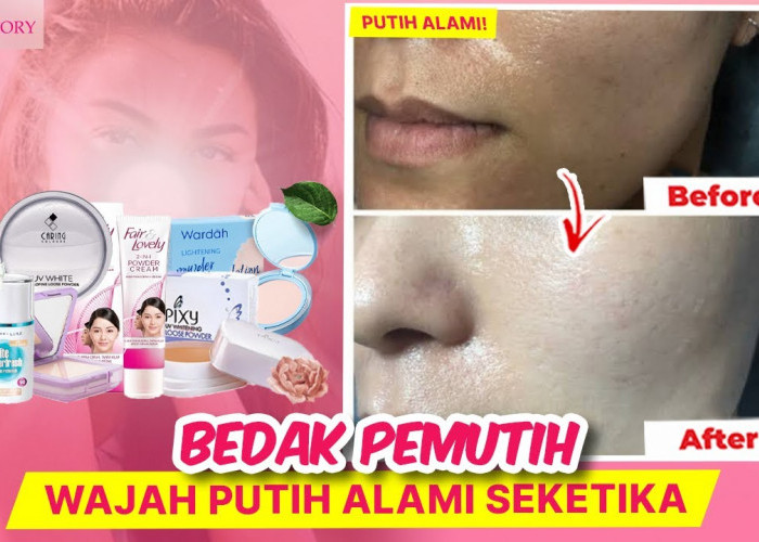 5 Bedak Pemutih Wajah Seketika dengan UV Filter, Unik Banget ada Bedak Bentuk Krim dan Liquid yang Praktis