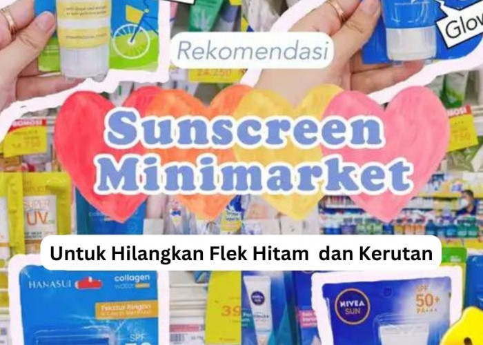 4 Sunscreen Penghilang Flek Hitam Terbaik di Alfamart, Bikin Wajah Glowing Awet Muda Bebas Kerutan