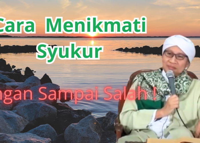 Begini 3 Cara Menikmati Syukur yang Allah Berikan Dengan Benar Menurut Buya Yahya! Hati-Hati Dalam Menggunakan