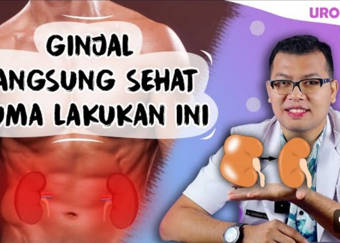 Cara Membersihkan Ginjal dalam 3 Hari dan Seterusnya untuk Masa Tua Tanpa Sakit-sakitan!