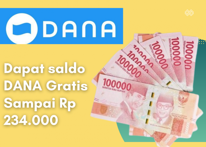 Selamat Saldo DANA Gratis Hingga Rp 234.000 Bisa Langsung Cair ke Dompet Digitalmu, Ini Caranya