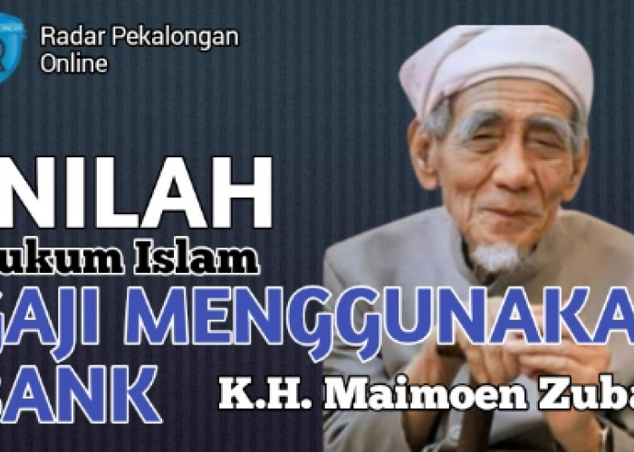 Inilah Hukum Gajian Menggunakan Bank Menurut Mbah Moen atau K.H. Maimoen Zubair, Halal atau Haram ya?