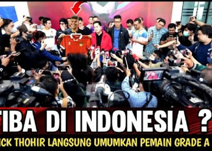 Erick Thohir Langsung Umumkan Pemain Grade A Ini Segera bergabung dengan Timnas Indonesia