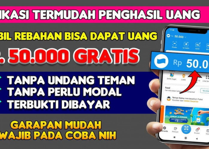 Sambil Rebahan Bisa Dapat Uang Tanpa Ribet! Aplikasi Penghasil Saldo Dana Gratis Terbaru 2025