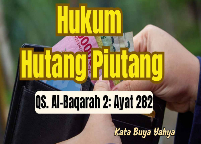 Dasar Hukum Hutang Piutang Dalam Al-Qur'an, Menurut Buya Yahya