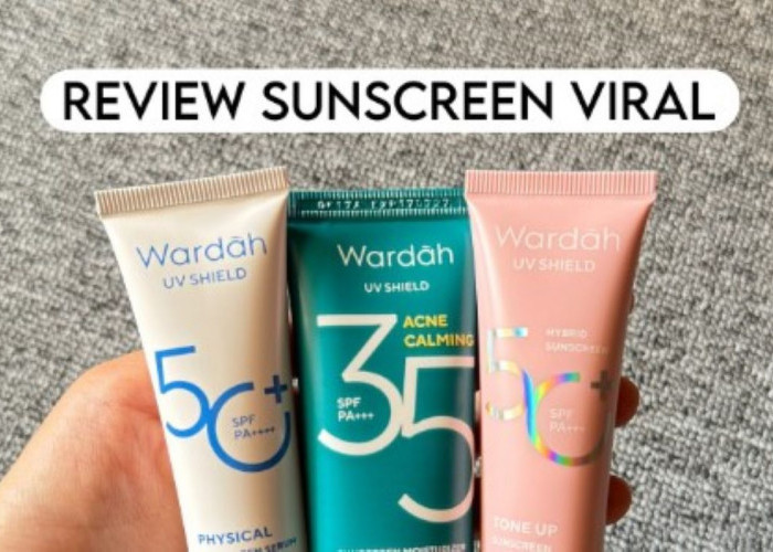 Punya Efek Tone Up? Begini Review Sunscreen Wardah yang Viral, Teksturnya Ringan Hasilnya Bikin…