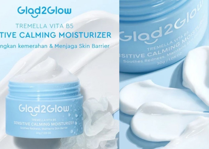 NEW LAUNCH! Review Glad2Glow Tremella Vita B5 Sensitive Calming Moisturizer, Under 50K