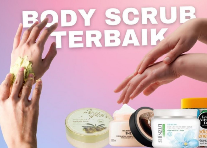 4 Merk Body Scrub Murah Agar Kulit Lebih Cerah dan Mulus, Bebas Daki!