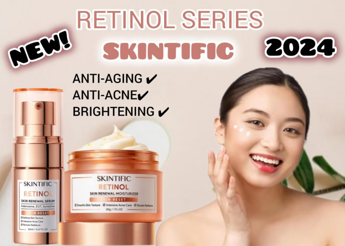 Review Skincare Retinol Seriesnya Skintific Ada Serum dan Moisturizer, Apa Aja Upgrade dari Versi Lamanya?