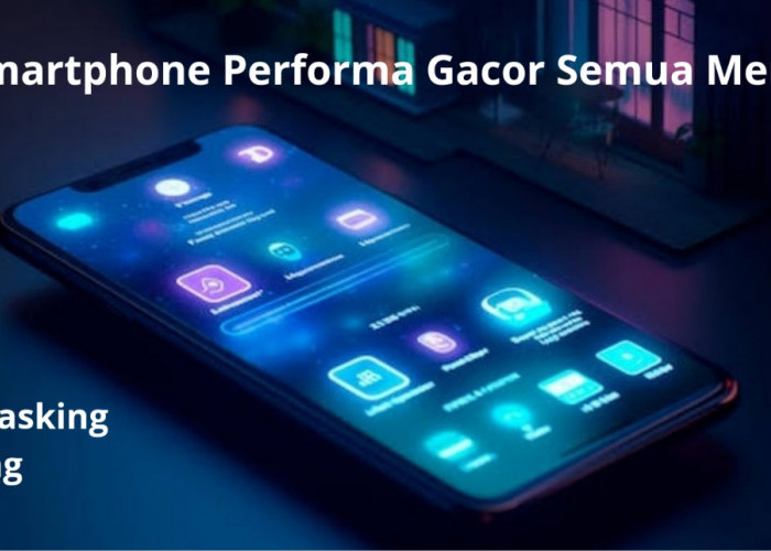 5 Smartphone dengan Performa Gacor Paling Murah Harga 1-5 Jutaan, Multitasking Berat Gaming Menengah Top!