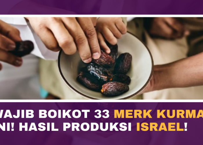 Berikut 33 Merek Kurma Israel yang Diboikot dan Tidak Disarankan Ada di Menu Takjil Ramadhan