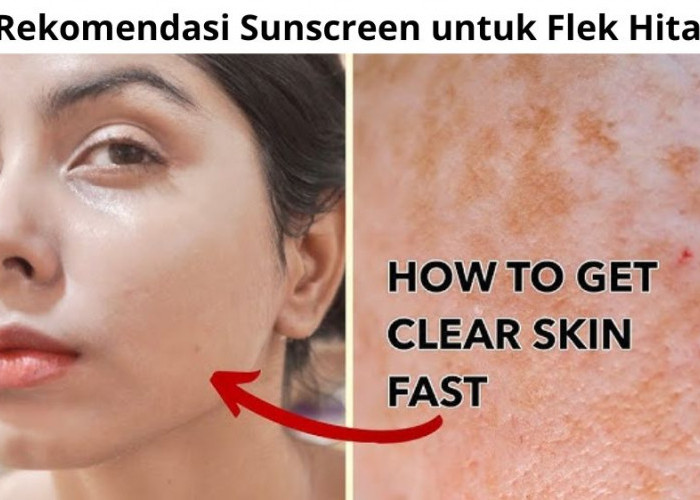 5 Rekomendasi Sunscreen untuk Flek Hitam, Cocok untuk Usia 40 Tahun ke Atas Agar Glowing Tanpa Tanda Penuaan