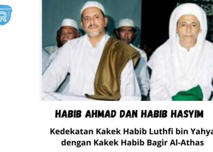 Kedekatan Habib Ahmad Al-Athas dengan Habib Hasyim bin Yahya, Kakek dari 2 Ulama Besar Asal Pekalongan