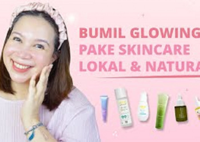3 Merek Skincare Lokal yang Aman untuk Ibu Hamil dan Menyusui, Mampu Mencerahkan Wajah Glowing Awet Muda!