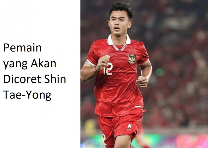 Inilah 4 Pemain yang Akan Dicoret Shin Tae-Yong Jelang Lawan Bahrain dan China