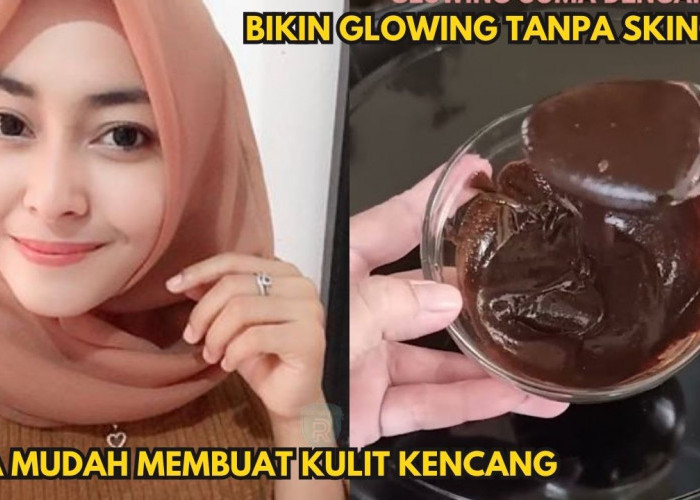 3 Cara Mudah Membuat Kulit Kencang dan Glowing Secara Alami, Rahasia Awet Muda Tanpa Skincare