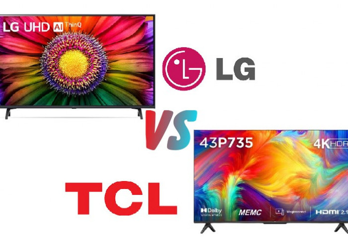 Perbandingan Smart TV LG vs TV TCL, Manakah yang Lebih Worth It untuk Dibeli?