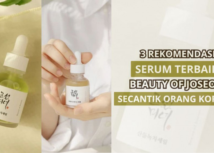 3 Rekomendasi Serum Beauty of Joseon, Rahasia Kulit Cantik dan Glowing Seperti Orang Korea