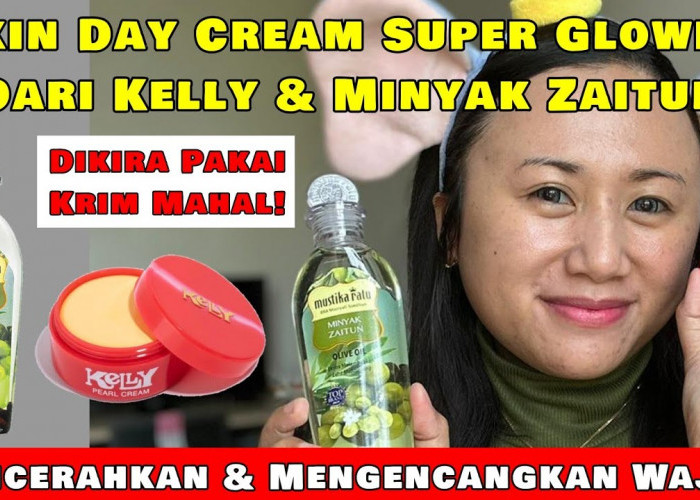 Begini Cara Membuat Cream Wajah dari Kelly dan Minyak Zaitun, Wajah Glowing dalam 1 Malam