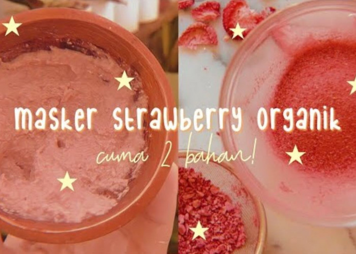 Beauty Hack: 3 Masker Strawberry untuk Perawatan Kulit Wajah