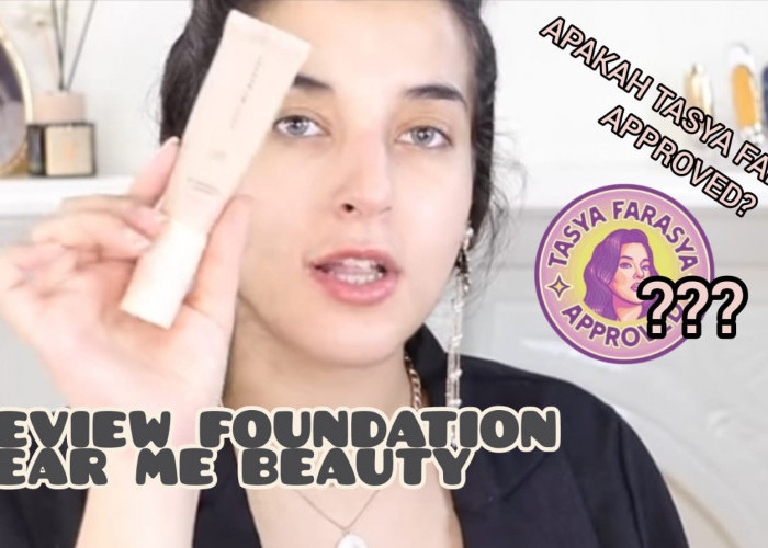 Review Foundation Dear Me Beauty Hasil Mulus Seperti Tanpa Pori, Apakah Sudah Tasya Farasya Approved?