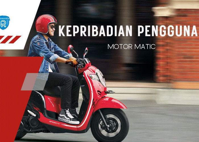 Mengenal Lebih Dekat dengan Kepribadian Pengguna Motor Matic: Apakah Anda Termasuk?