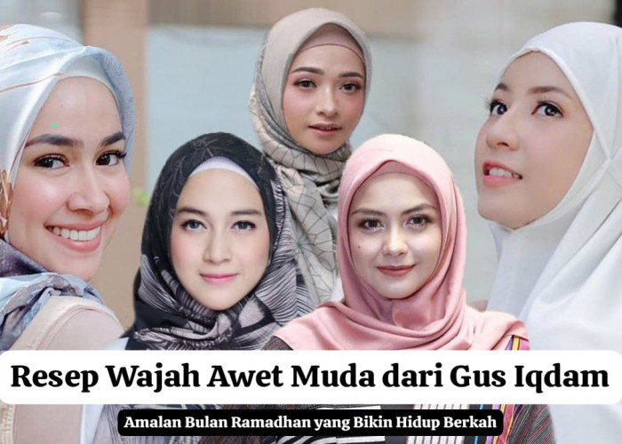 Begini Resep Wajah Awet Muda dari Gus Iqdam, 5 Amalan Bulan Ramadhan yang Bikin Hidup Berkah