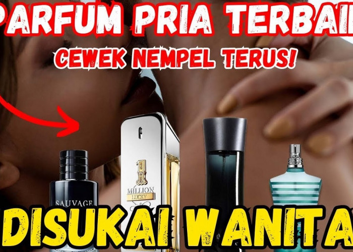 4 Merek Parfum Pria yang Wanginya Disukai Wanita, Aroma Tubuh yang Segar dan Maskulin Bikin Wanita Terpikat