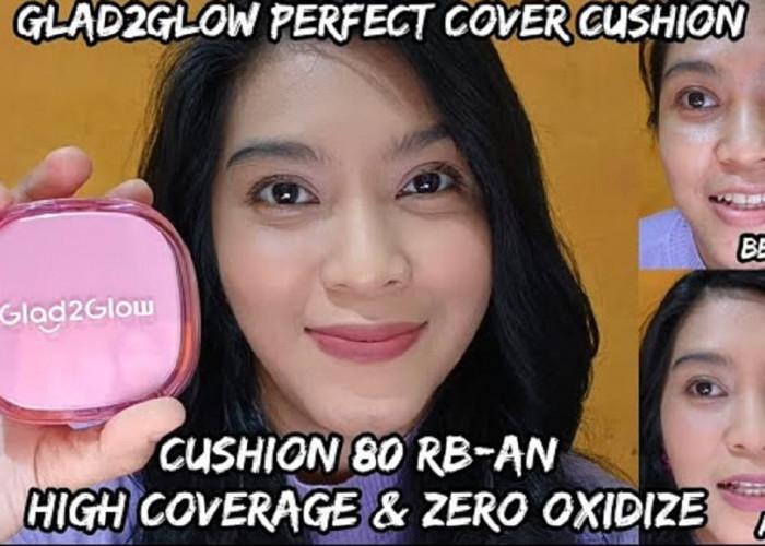 Review Glad2glow Perfect Cover Cushion yang Jadi Andalan Syifa Hadju dan Cuma 80 Ribuan Aja! 