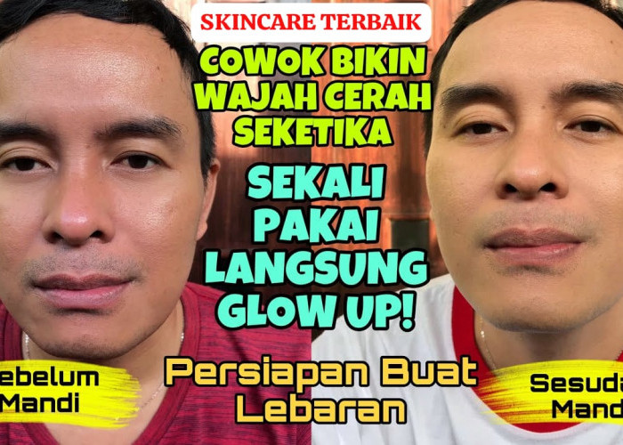 5 Skincare Pria Terbaik untuk Memutihkan Wajah, Rahasia Ganteng Maksimal Anti Ribet Mulai 20 Ribuan