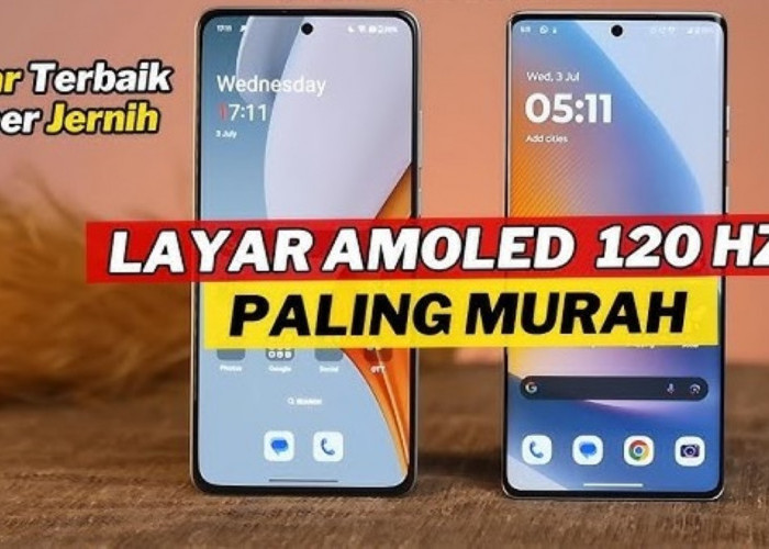 Rekomendasi Hp Layar AMOLED Full HD+ Termurah dan Terlaris 2024! Harga Mulai Dari 1 Jutaan Aja Lho