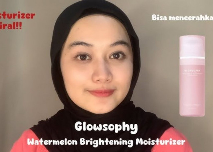 3 Produk Glowsophy yang Mencerahkan, Samarkan Masalah Kulit Wajah dengan Mudah