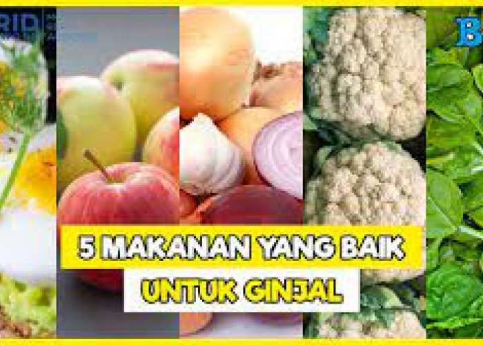 8 Rekomendasi Makanan yang Baik untuk Penderita Penyakit Ginjal, Wajib Konsumsi selagi Masih Sehat