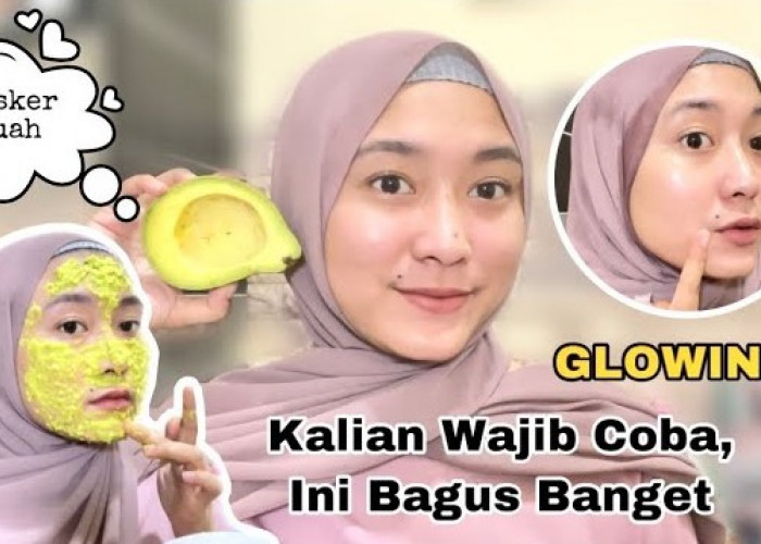 2 Masker Alpukat Terbaik untuk Semua Jenis Kulit, Cukup 2 Bahan Bikin Wajah Glowing